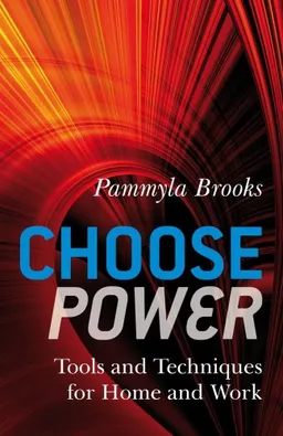 Choose Power: Tools and Techniques for Home and Work