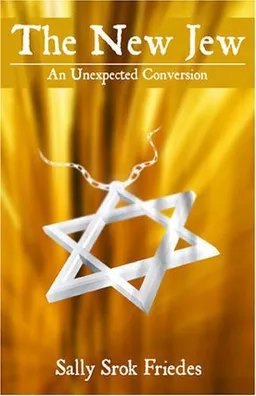 עטיפת הספר The New Jew: An Unexpected Conversion מאת Sally Srok Friedes