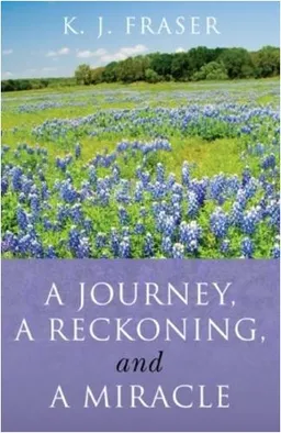 A Journey, a Reckoning, and a Miracle