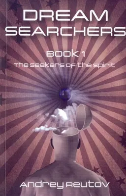 Dream Searchers, Volume 1: The Seekers of the Spirit