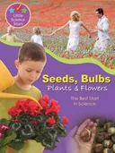 Seeds, Bulbs, Plants & Flowers (Little Science Stars)