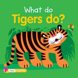 What Do Tigers Do? (What Do Animals Do?)