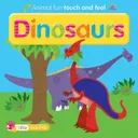 Dinosaurs (Animal Fun Touch and Feel)