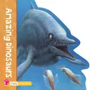 Amazing Dinosaurs (Dinosaur Shape Books)