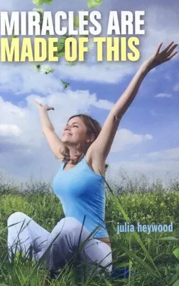 עטיפת הספר Miracles Are Made of This מאת Julia Heywood
