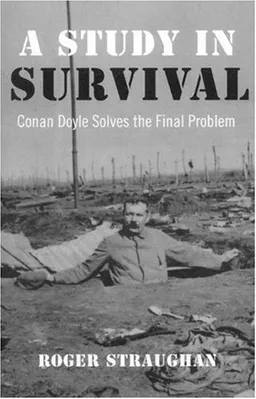A Study in Survival: Conan Doyle Solves the Final Problem