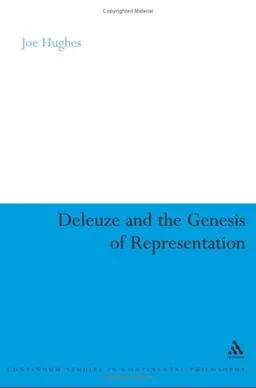 Deleuze and the Genesis of Representation (Continuum Studies in Continental Philosophy)