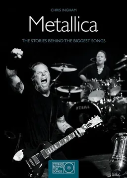 Metallica: The Stories Behind the Biggest Songs (Stories Behind Books)