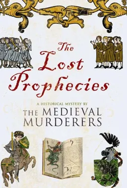 עטיפת הספר The Lost Prophecies (Medieval Murderers Group 4) מאת The Medieval Murderers