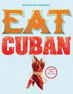 עטיפת הספר Eat Cuban: Recipes from Floridita מאת Andy Rose