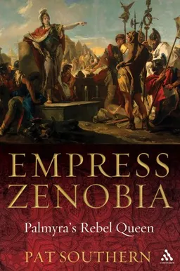Empress Zenobia: Palmyra's Rebel Queen