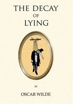 The Decay of Lying (Oneworld Classics)