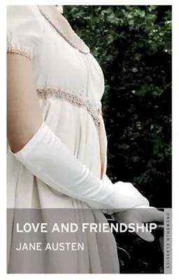 Love and Friendship (Oneworld Classics)