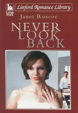 Never Look Back (Linford Romance Library)