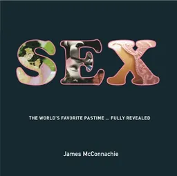 Sex: The World's Favorite Pastime Fully Revealed