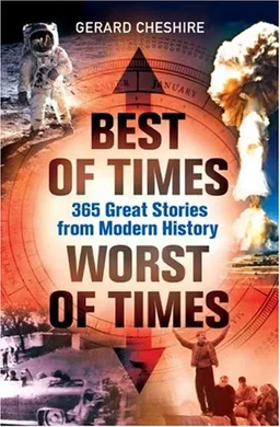 עטיפת הספר Best of Times, Worst of Times: 365 Great Stories from Modern History (Icon 365) מאת Gerard Chesire