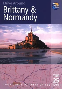 Drive Around Brittany & Normandy, 3rd (Drive Around - Thomas Cook)