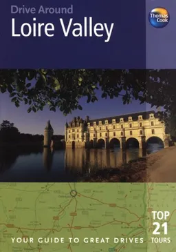 Drive Around Loire Valley, 3rd (Drive Around - Thomas Cook)