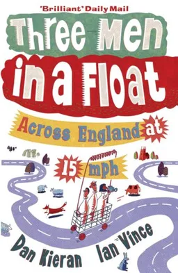 Three Men in a Float: Across England at 15 mph