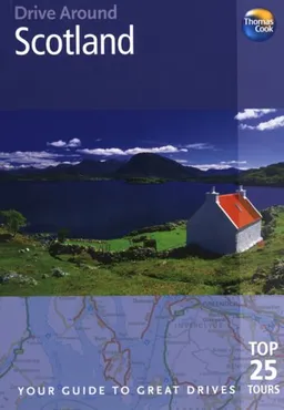 Drive Around Scotland, 3rd: Your guide to great drives. Top 25 Tours. (Drive Around - Thomas Cook)