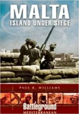 MALTA - ISLAND UNDER SIEGE (Battleground Europe Mediterranean)