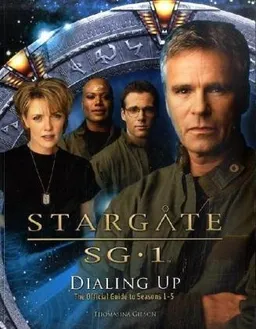 Stargate SG-1: Dialing Up: The Official Guide to Seasons 1-5 (Stargate Sg-1 (Titan Books))