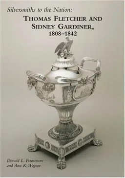 עטיפת הספר Silversmiths to the Nation: 1808-1842 מאת Donald L. Fennimore