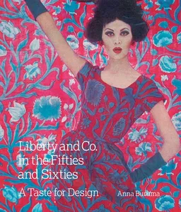 עטיפת הספר Liberty & Co. in the Fifties and Sixties: A Taste for Design מאת Anna Buruma