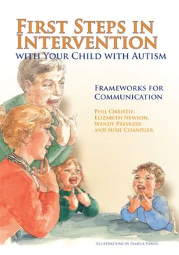 עטיפת הספר First Steps in Intervention With Your Child With Autism: Frameworks for Communication מאת Phil Christie