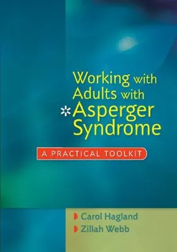 Working With Adults With Asperger Syndrome: A Practical Toolkit