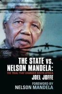 The State vs. Nelson Mandela: The Trial That Changed South Africa