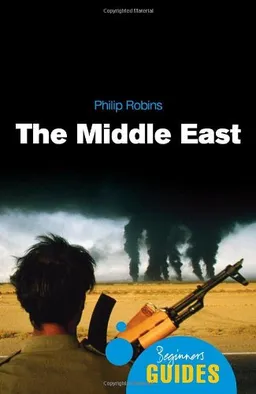 The Middle East: A Beginner's Guide (Beginner's Guides)