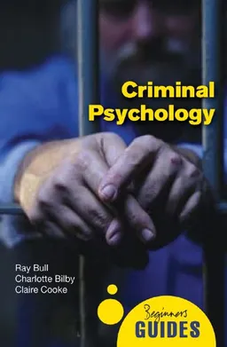 Criminal Psychology: A Beginner's Guide, 2nd Edition