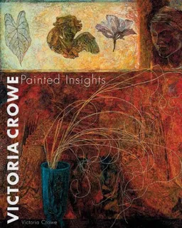 עטיפת הספר Victoria Crowe: Painted Insights מאת Victoria Crowe