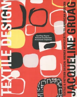 עטיפת הספר Jacqueline Groag: Textile & Pattern Design: Wiener Werkst,tte to American Modern מאת Geoff Rayner