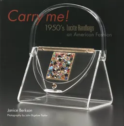 עטיפת הספר Carry Me: 1950's Lucite Purses: An American Fashion מאת Janice Berkson