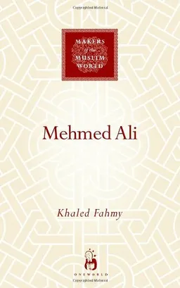 Mehmed Ali (Makers of the Muslim World)