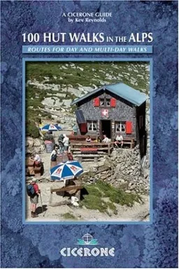 100 Hut Walks In The Alps (Cicerone Guide)