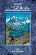 Tour of the Jungfrau Region: A two-week trek in the Bernese Oberland (Cicerone Guide)