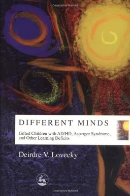 עטיפת הספר Different Minds: Gifted Children With Ad/Hd, Asperger Syndrome, and Other Learning Deficits מאת Deirdre V. Lovecky