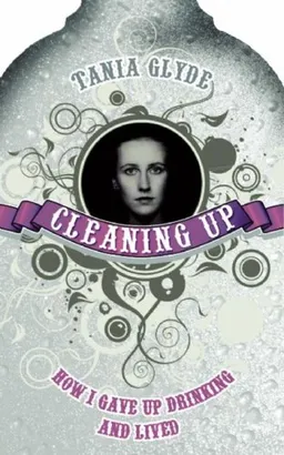 Cleaning Up: How I Gave Up Drinking and Lived
