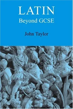 עטיפת הספר Latin Beyond GCSE מאת John Taylor