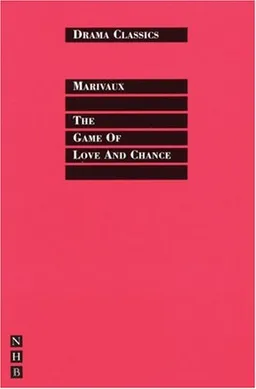 A Game of Love and Chance (Drama Classics)