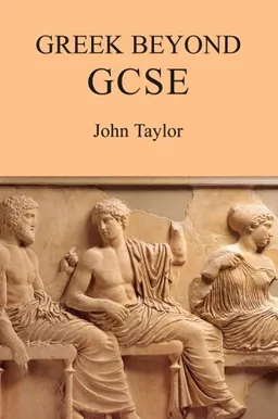עטיפת הספר Greek Beyond GCSE מאת John Taylor