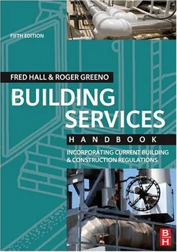 Building Services Handbook, Fifth Edition: Incorporating Current Building & Construction Regulations