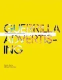 Guerrilla Advertising: Unconventional Brand Communication