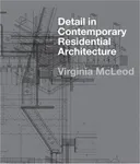 Detail in Contemporary Residential Architecture: Includes CD-ROM