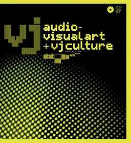 עטיפת הספר VJ: Audio-Visual Art and VJ Culture: Includes DVD מאת D-Fuse