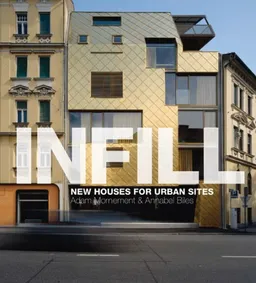 Infill: New Houses for Urban Sites