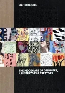 עטיפת הספר Sketchbooks: The Hidden Art of Designers, Illustrators and Creatives מאת Richard Brereton